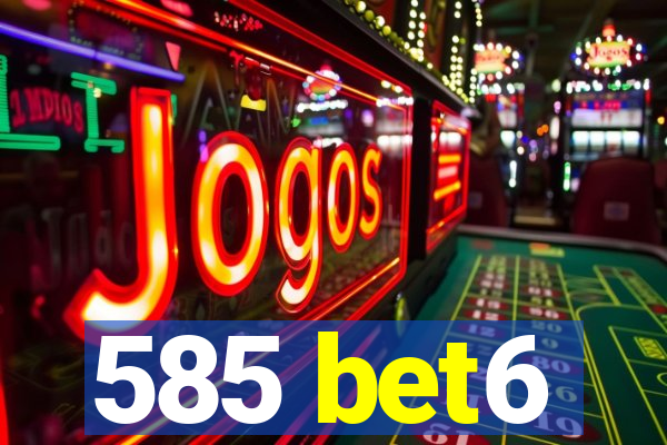 585 bet6